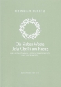 Die sieben Worte Jesu Christi am Kreuz SWV478 fr Einzelstimmen, Chor und Instrumente,  Partitur