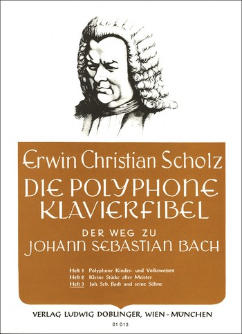 Die polyphone Klavierfibel Band 3 Joh. Seb. Bach und seine Shne