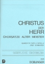 Chorstze alter Meister - Christus der Herr fr gem Chor a cappella Partitur