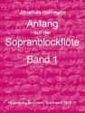 Anfang auf der Sopranblockflte Band 1  