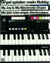 Orgel spielen mein Hobby Band 1: Die schönsten Melodien