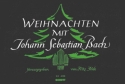 Bach, Johann Sebastian: Weihnachten mit Johann Sebastian Bach fr gemischten Chor (SATB und SSATB), Tasteninstrumente, andere Instru Sing- und Spielpartitur