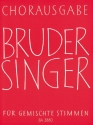 Bruder Singer   fr gemischte Stimmen Chorausgabe, Partitur
