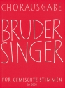 Bruder Singer Chorausgabe fr gemischte Stimmen Partitur