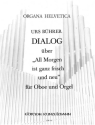 Dialog ber 'All Morgen ist ganz frisch und neu' fr Oboe und Orgel