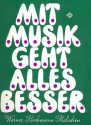 Mit Musik geht alles besser: 28 Werner-Bochmann-Melodien für Gesang und Klavier
