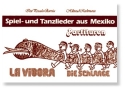 La Vibora - Spiel- und Tanzlieder aus Mexiko  Tanzanweisungen