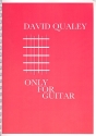 Only for Guitar: New Compositions for solo guitar