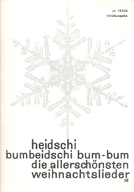 Heidschi bumbeidschi bum-bum die allerschnsten Weihnachtslieder in variablen Stzen Partitur