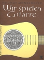 Wir spielen Gitarre Ein Spiel- und bungsbuch