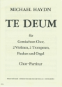 TE DEUM FUER GEM CHOR, 2 VL, 2 TRP, PK UND ORGEL  CHORPARTITUR