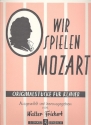 Wir spielen Mozart Orginalstcke fr Klavier