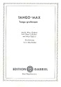 Tango-Max: Tango grotesque für Gesang und Klavier