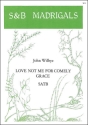 LOVE NOT ME FOR COMELY GRACE SATB FELLOWES, E.H., ED DART, THURSTON, ED     SCORE (EN)