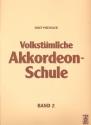 Volkstmliche Akkordeon-Schule Band 2 fr Piano-Akkordeon ab 8 Bsse