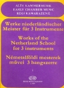 Werke niederländischer Meister Band 1 für 3 Instrumente Partitur und 2 Stimmen
