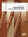 Mock Baroque A suite of 20th for recorder ensemble (SATB/SAT+PIANO)