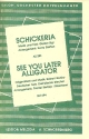 See you later Alligator  und Schickeria: fr Salonorchester