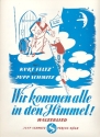 Wir kommen alle in den Himmel: Einzelausgabe Gesang und Klavier