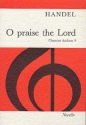 O PRAISE THE LORD WITH ONE CONSENT HWV254 FUER SOLI (SATB), GEM CHOR, ORCHESTER  PARTITUR (EN)