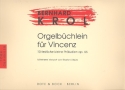 Orgelbchlein fr Vinzenz op.66 fr Orgel