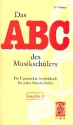 Das ABC des Musikschlers Ein Unterrichts-Begleitbuch fr jeden Musikschler Ausgabe A