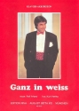 Ganz in weiss: Gesang und Klavier Einzelausgabe