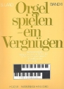 Orgel spielen ein Vergngen Band 6 