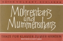 Mohrentanz und Mummenschanz fr Klavier 4-hndig