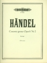 Concerto grosso op.6,2 fr 2 Violinen, Violoncello, Streicher und Bc Partitur