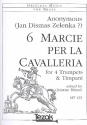 6 marcie per la cavalleria für 4 Trompeten und Pauken Partitur und 5 Stimmen