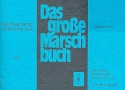 Das groe Marschbuch fr Blasorchester Flgelhorn 1