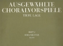 Ausgewhlte Choralvorspiele Band 2 fr Orgel (tiefe Lage)