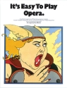 It's easy to play Opera for piano