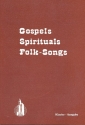 Gospels, Spirituals, Folk-Songs: Klavierausgabe