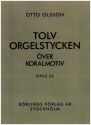 12 orgelstycken ver koralmotiv op.36  