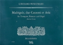 Madrigale, 2 canzoni et aria fr Trompete, Posaune und Orgel Partitur und 3 Stimmen