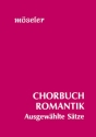 Chorbuch Romantik Ausgewählte Sätze für gemischte Stimmen Partitur