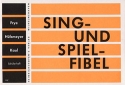 Sing- und Spiel-Fibel  fr den musikalischen Anfangsunterricht und das erste Spiel auf der Sopran-Blockflte Schlerheft