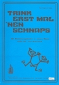 Trink erst mal 'nen Schnaps fr Gesang und Klavier