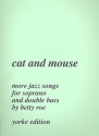 Cat and Mouse More Jazz Songs for soprano and double bass