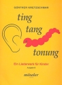 Ting Tang Tonung Ausgabe B Ein Liederwerk fr Kinder einstimmig mit Klaviersatz