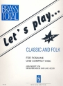 Let's play (+CD) Classic and Folk fr Posaune