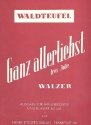 Ganz allerliebst Walzer op.59 fr Mnnerchor und Klavier ad lib Partitur