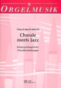 Chorale Meets Jazz  7 Jazzinspirierte Choralbearbeitungen fr Orgel