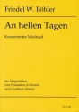 An hellen Tagen Konzertantes Madrigal fr Singstimme, 4 Posaunen (4 Hrner) und Cembalo (Harfe)