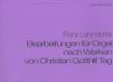Bearbeitungen fr Orgel nach Werken von Christian Gotthilf Tag