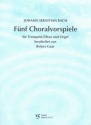 5 Choralvorspiele  fr Trompete (Oboe) und Orgel Solostimme in C/B