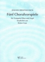 5 Choralvorspiele fr Trompete (Oboe) und Orgel Solostimme in C/B