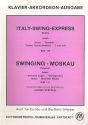 Italy-Swing-Express  und  Swinging- Moskau: Potpourris für Klavier/Akkordeon